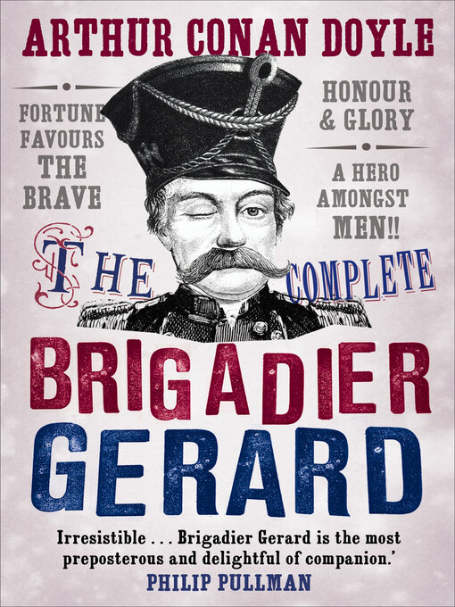 Title details for The Complete Brigadier Gerard by Arthur Conan Doyle - Available